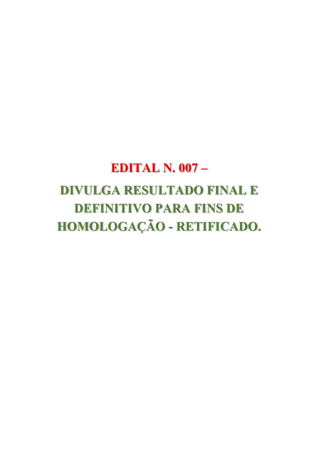 EDITAL N. 007 – DIVULGA RESULTADO FINAL E DEFINITIVO PARA FINS DE ...
